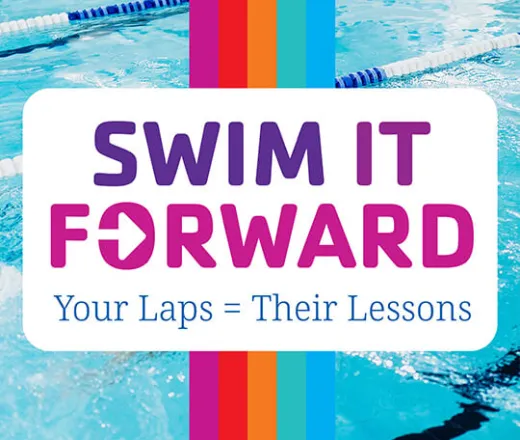 Swim it Forward. Your Laps = Their Lessons